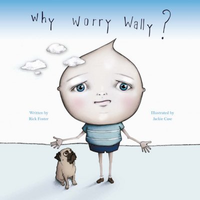 Why worry Wally by Rick foster