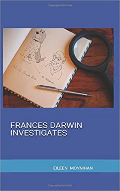 Frances Darwin Investigated by Eileen Moynihan