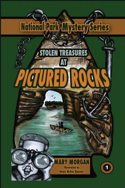 National Park Mystery Series: Stolen Treasures at Pictured Rocks by Mary Morgan