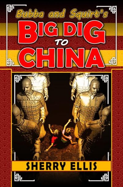 Bubba and Squirt's big dig to China by Sherry Ellis