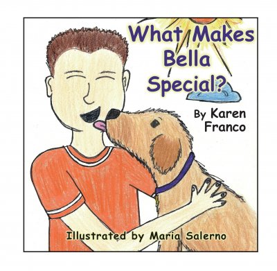 What Makes Bella Special? by Karen Franco