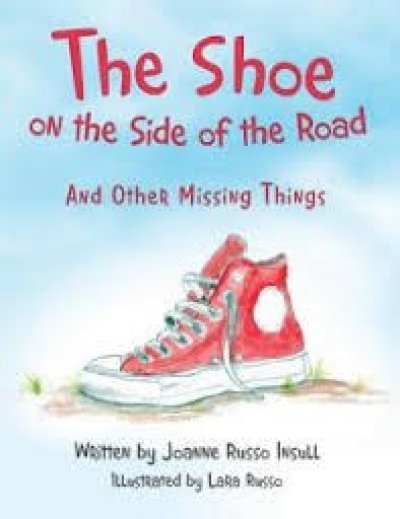The Shoe on the Side of the Road and Other Missing Things by Joanne Russo Insull