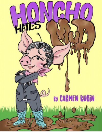 Honcho Hates Mud by Carmen Rubin