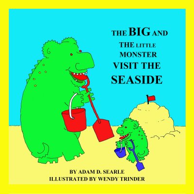 The Big And The Little Monster Visit The Seaside by Adam D. Searle