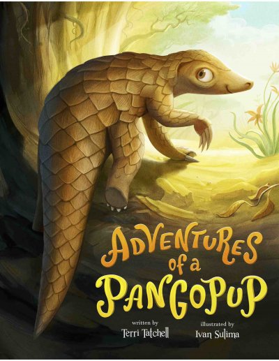 Adventures of a Pangopup (Endangered & Misunderstood Book 2) by Terri Tatchell