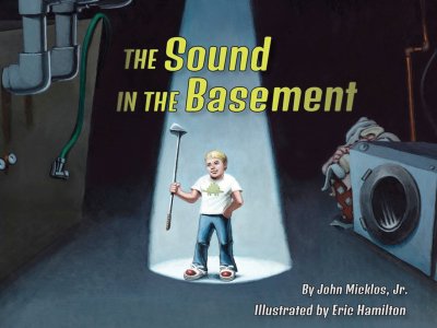 The Sound in the Basement by John Micklos, Jr.