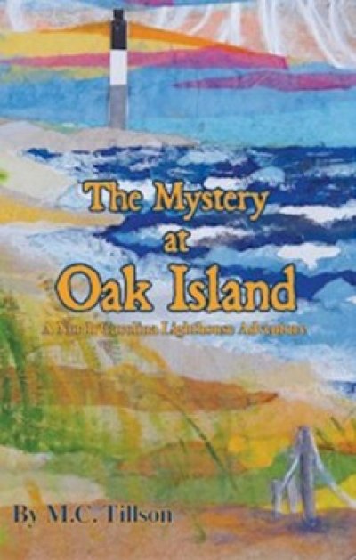 The Mystery at Oak Island by MC Tillson