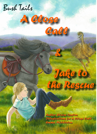 Bush Tails: A Close Call & Jake to the Rescue by Elaine Ouston