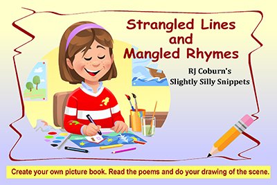 Strangled Lines and Mangled Rhymes by R J Coburn