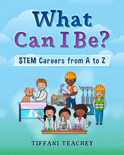 what can I be - stem careers from a to z