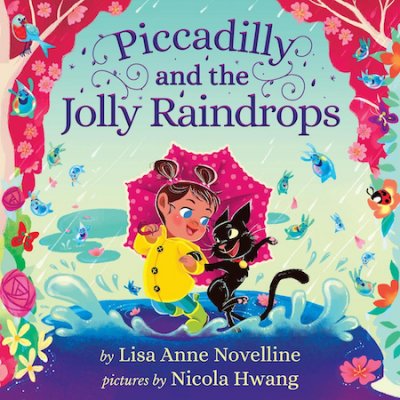 piccadilly and the jolly raindrops by Lisa Anne Novelline