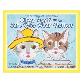 Oliver Poons & The Cats Who Wear Clothes by Lauryn Alyssa Wendus