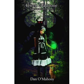 Gwen Gladstone a tale from the town of Harmony by Dan O'Mahony