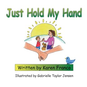 Just Hold My Hand by Karen Franco