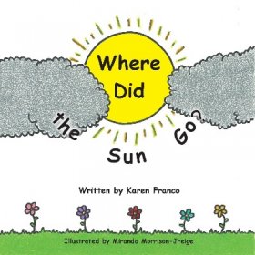 Where Did the Sun Go? by Karen Franco