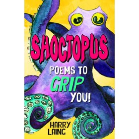 Shoctopus: Poems to Grip You! by Harry Laing