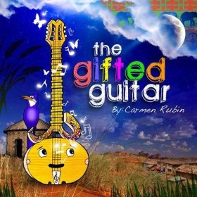 The Gifted Guitar by Carmen Rubin