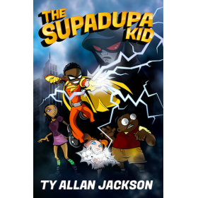 The Supadupa Kid by Ty Allan Jackson