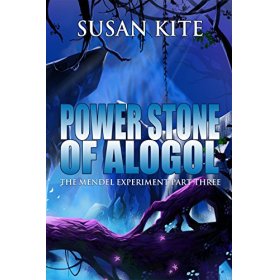 Power Stone of Alogol; The Mendel Experiment, pt 3 by Susan Kite