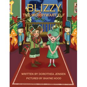 Blizzy, the Worrywart Elf by Dorothea Jensen