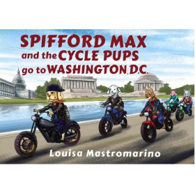 Spifford Max and the Cycle Pups Go to Washington, D.C.