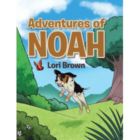 Adventures of Noah by Lori Brown