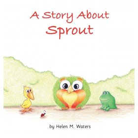 A Story about Sprout by Helen M Waters