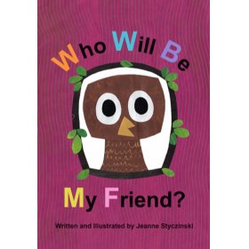 Who will be my friend by Jeanne Styczinski