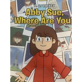 Abby Sue, Where Are You? by P L Rainey